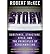 Story: Substance, Structure, Style and the Principles of Screenwriting by Robert McKee(2005-02-01)