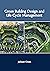 Green Building Design and Life Cycle Management by Jackson Owen