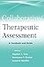 A Collaborative Therapeutic Assessment: A Casebook and Guide by Stephen E. Finn (2012-03-09)