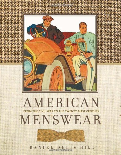 American Menswear: From the Civil War to the Twenty-First Century (Costume Society of America Series) by Daniel Delis Hill (2011-03-15)