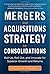 Mergers and Acquisitions Strategy for Consolidations: Roll Up, Roll Out and Innovate for Superior Growth and Returns by Hoffmann (1-Sep-2012) Hardcover