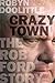 Crazy Town: The Rob Ford Story by Robyn Doolittle (2014-02-04)