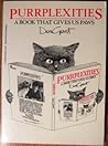 Purrplexities: A Book That Gives Us Paws Purrplexities: A Book That Gives Us Paws