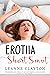 Short Smut Erotiia Adult Stories: 16 Filthy Sex Books - Forbidden and Explicit Fantasy Erotica Collection for Women