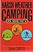 Harsh Weather Camping in the 90s: Secrets, Suggestions, Tips & Techniques.