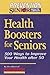 Health boosters for seniors...