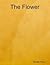 The Flower by Elizabeth Purvis