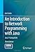 An Introduction to Network Programming with Java: Java 7 Compatible by Jan Graba (19-Aug-2013) Paperback