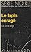 Le lapin enragé/ série noir...