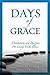 Days of Grace: Meditation and Practices for Living with Illness Paperback August 1, 2009