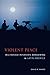 Violent Peace: Militarized Interstate Bargaining in Latin America by David R Mares (2001-04-20)