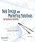 Web Design and Marketing Solutions for Business Websites: Better Sites, Better Marketing by Kevin Potts (2-Aug-2011) Paperback