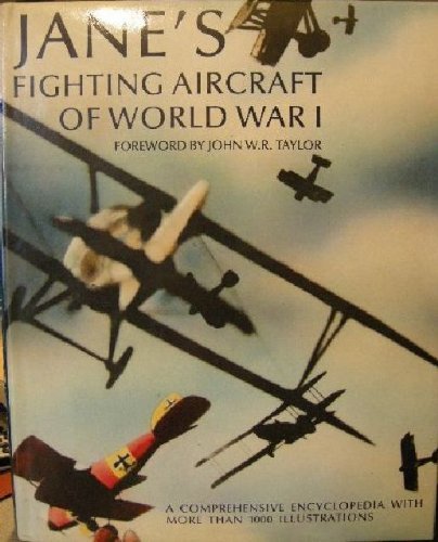 Jane's Fighting Aircraft of World War I: A Comprehensive Encyclopedia with More than 1000 Illustrations by W. E. De. B. Whittaker (1990-12-23)