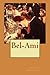 Bel-Ami by Guy de Maupassant (2014-10-08)