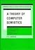 A Theory of Computer Semiotics: Semiotic Approaches to Construction and Assessment of Computer Systems (Cambridge Series on Human-Computer Interaction) by Andersen, Peter Bøgh (1991) Hardcover