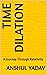 Time Dilation by Anshul Yadav