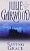 Saving Grace by Julie Garwood Saving Grace by Julie Garwood