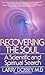 Recovering the Soul: A Scientific and Spiritual Search