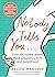 Nobody Tells You [Hardcover...