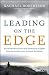 Leading on the Edge: Extraordinary Stories and Leadership Insights from The World's Most Extreme Workplace 1st edition by Robertson, Rachael (2013) Paperback
