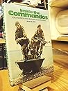 Inside the commandos: A pictorial history from World War Two to the present Inside the commandos: A pictorial history from World War Two to the present