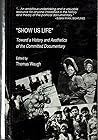 'Show Us Life': Towards a History and Aesthetics of the Committed Documentary