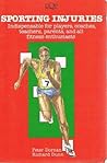 Sporting Injuries: Indispensable for Players, Coaches, Teachers, Parents, and All Fitness Enthusiasts
