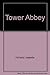 Tower Abbey by Isabelle Holland (1979-07-12)