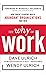 The Why of Work: How Great Leaders Build Abundant Organizations That Win