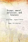 Essays, moral, political, and literary 1987 [Hardcover]