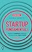 Startup Fundamentals: Acquisisci le competenze fondamentali nel mondo startup e impara il metodo SCALEUP (Italian Edition)