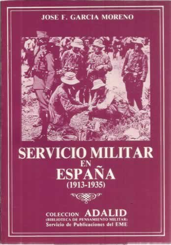Servicio militar en España: 1913-1935 (Colección Adalid) (Spanish Edition)