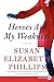 Heroes Are My Weakness: A Novel by Susan Elizabeth Phillips (2014-08-26)