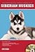Barron's Dog Bible Siberian Huskies by Pam Thomas