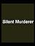 Silent Murderer