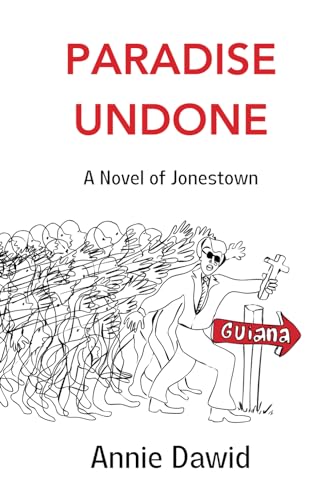 Paradise Undone: A Novel of Jonestown (Paperback)