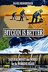 Bitcoin is Better...