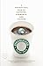 Starbucked: A Double Tall Tale of Caffeine, Commerce, and Culture by Taylor Clark (2008-11-10)