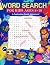 WORD SEARCH BOOK FOR KIDS ( Ages 8-10 years) by Willow Rivers