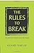 The Rules to Break by Richard Templar (2014-07-31)