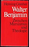 Walter Benjamin und der humane Marxismus Walter Benjamin und der humane Marxismus