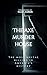 The Axe Murder House by Rajat Kumar