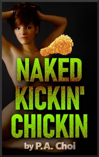 Naked Kickin' Chickin (Kindle Edition)