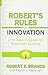 [(Robert's Rules of Innovation: A 10-Step Program for Corporate Survival )] [Author: Robert F. Brands] [Mar-2010]