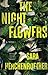 The Night Flowers