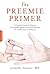 The Preemie Primer