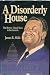 A Disorderly House: The Bro...