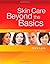 Skin Care Beyond the Basics Workbook Paperback – June 1, 2011