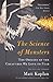 The Science of Monsters: The Origins of the Creatures We Love to Fear by Kaplan, Matt (2013) Paperback