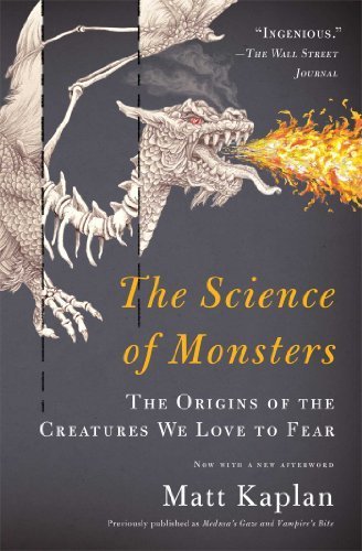 The Science of Monsters: The Origins of the Creatures We Love to Fear (Paperback)